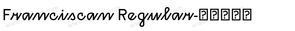 Franciscan Regular字体转换
